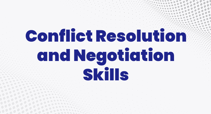 Conflict Resolution And Negotiation Skills