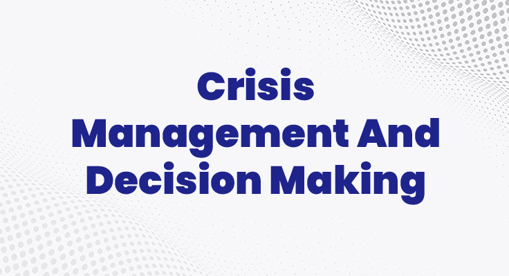 Crisis Management And Decision Making