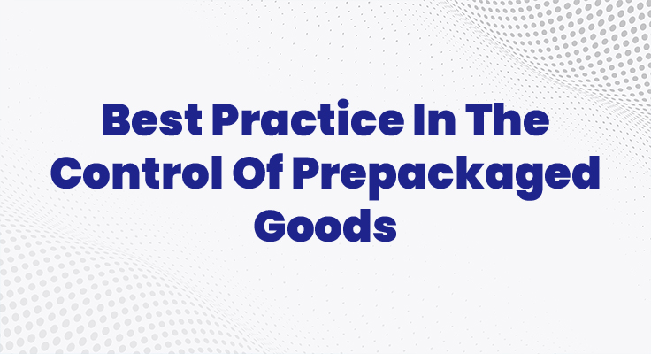 Best Practice In The Control Of Prepackaged Goods (MET-SC0621)